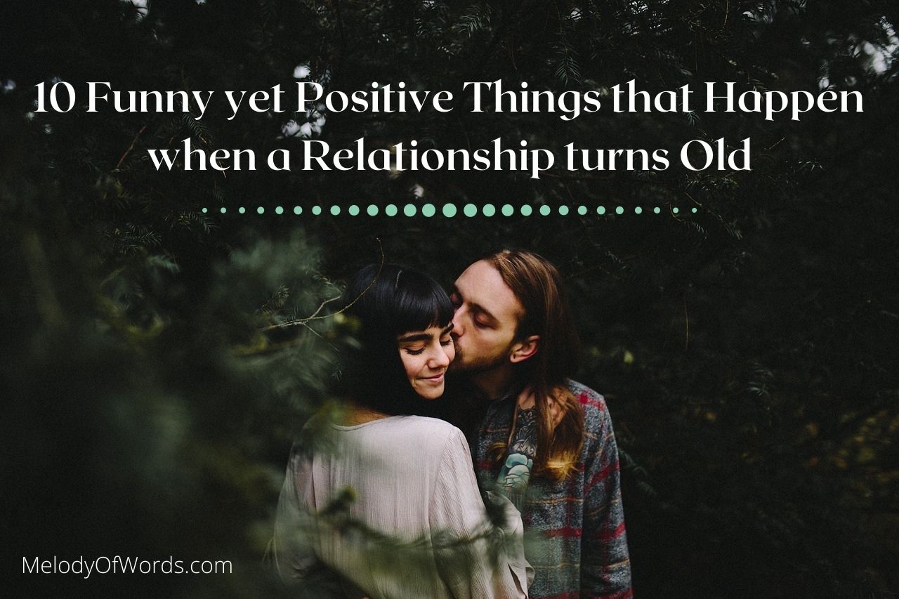 10 Funny yet Positive Things that Happens when a Relationship turns Old