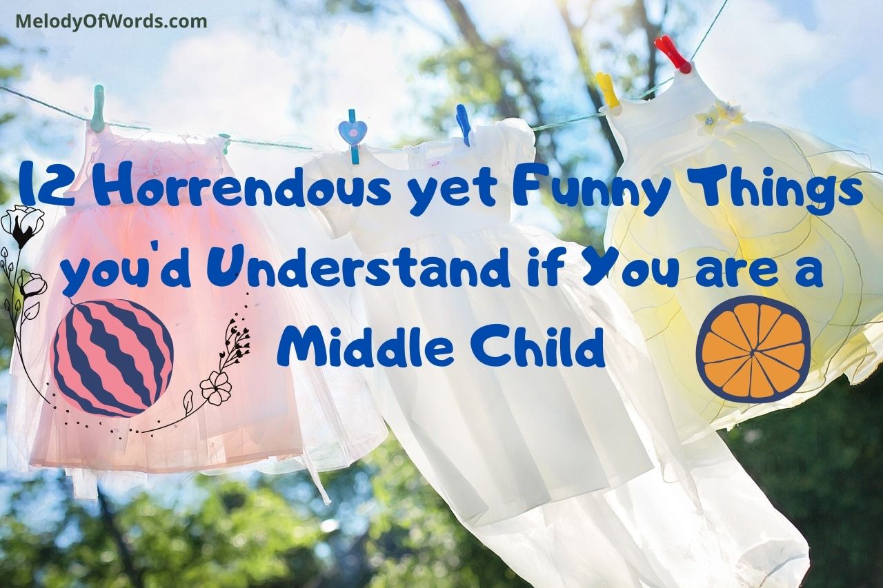 12 Horrendous yet Funny Things you'd Understand if you are a Middle Child