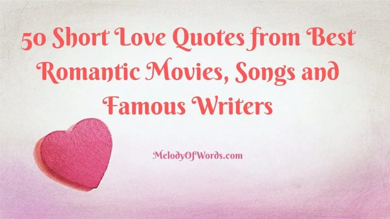 100 Short Love Quotes from Best Romantic Movies, Songs & Famous Writers
