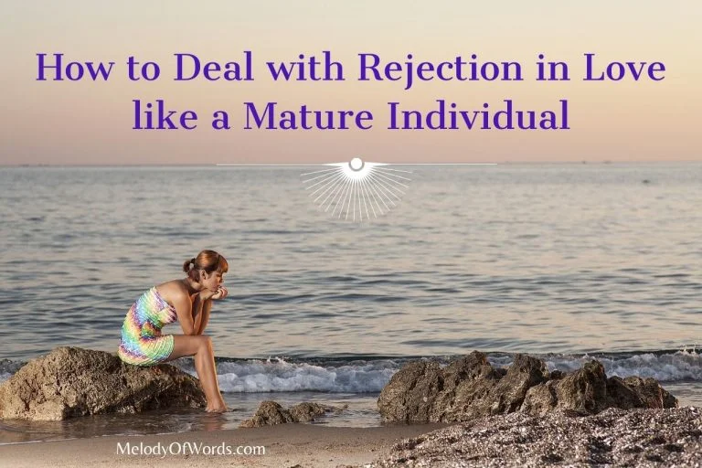 How to Deal with Rejection in Love like a Mature Individual