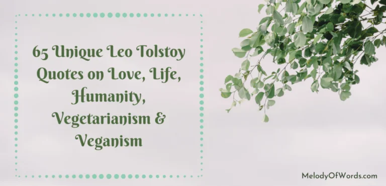 65 Unique Leo Tolstoy Quotes on Love, Life, Humanity, Vegetarianism & Veganism