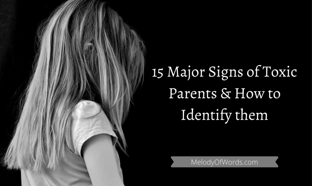 15 Major Signs of Toxic Parents & How to Identify them