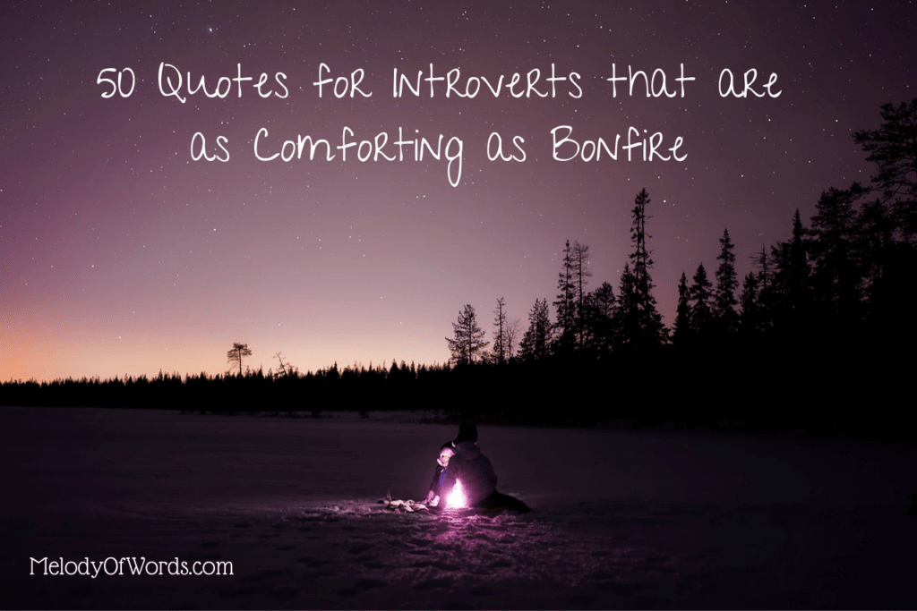 50 Quotes for Introverts that are as Comforting as Bonfire