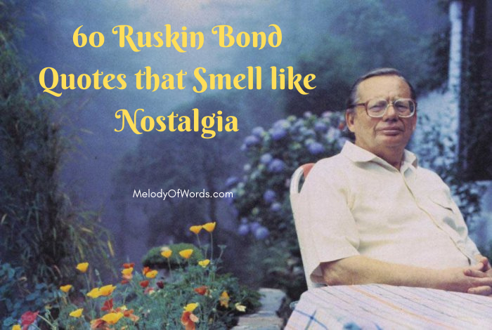 60 Ruskin Bond Quotes that Smell like Nostalgia