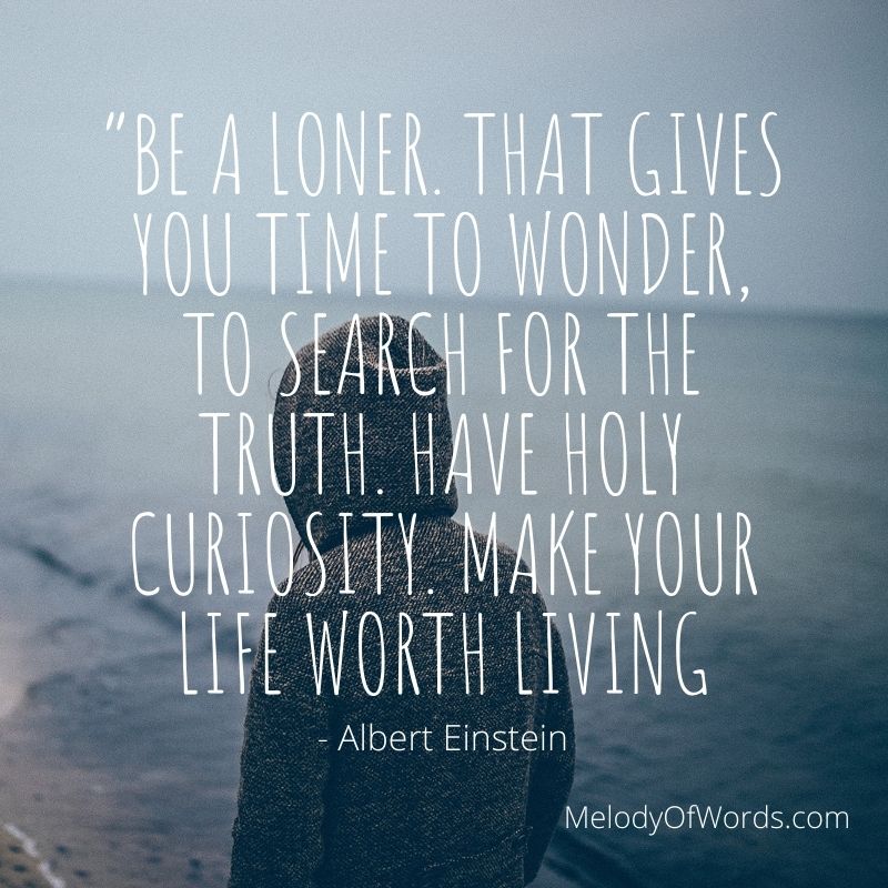 Be a loner quote by Albert Einstein