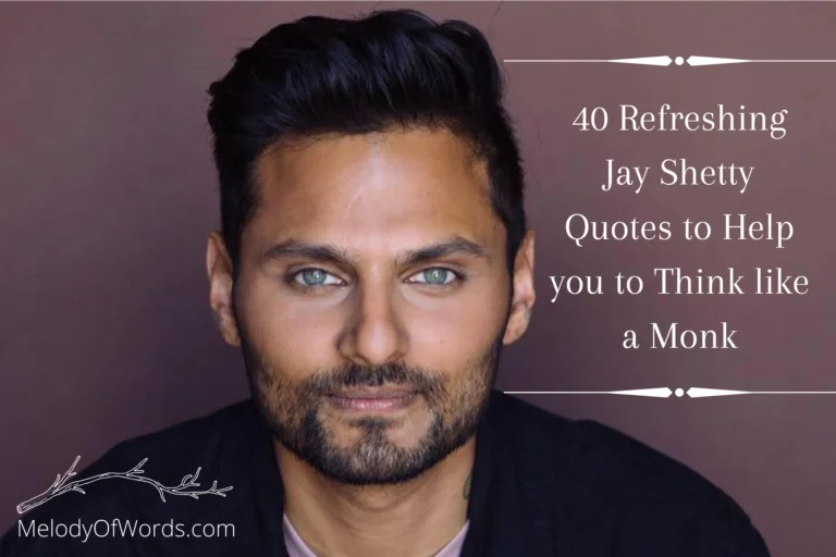 40 Refreshing Jay Shetty Quotes to Help you to Think like a Monk