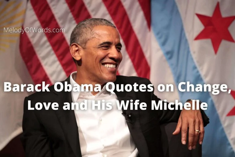 55 Barack Obama Quotes on Change, Love and His Wife Michelle