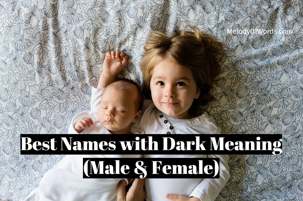 Best Names with Dark Meaning (Male & Female)