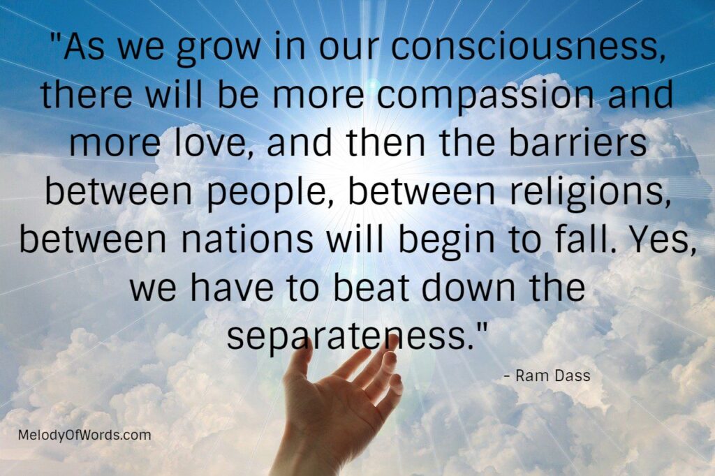 Spiritual Ram Dass Quotes. As we grow in our consciousness....