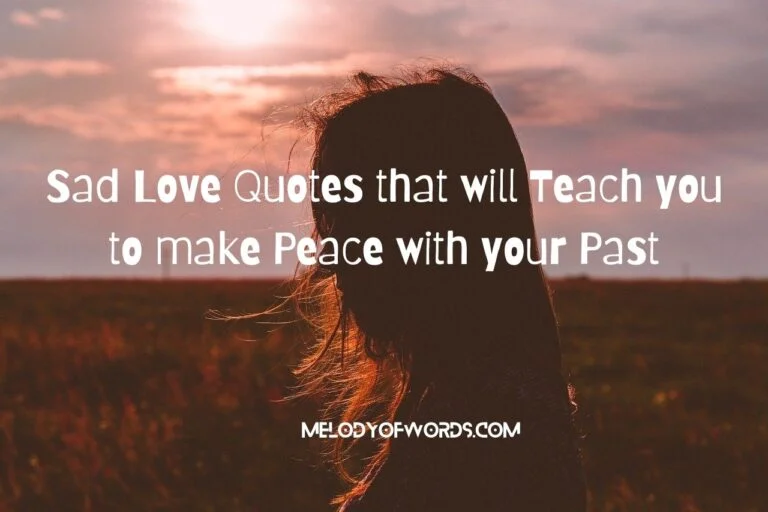 50+ Sad Love Quotes that will Help you to Move On Without any Baggage