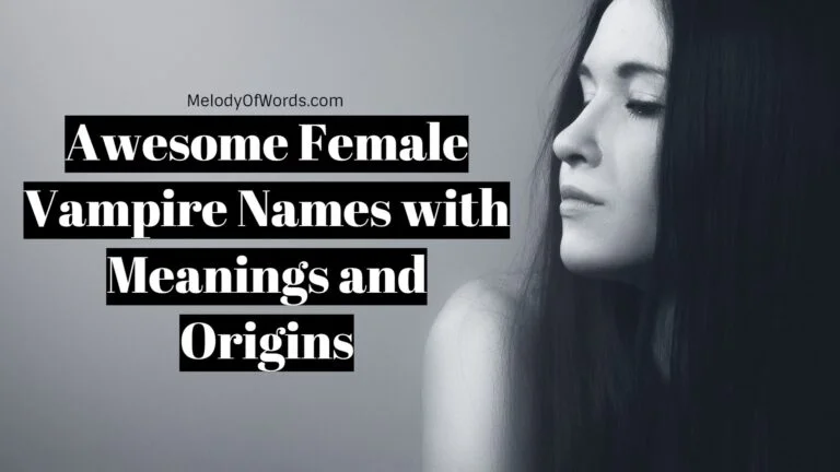 40+ Awesome Female Vampire Names with Meanings and Origins