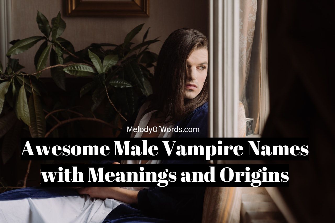 Awesome Male Vampire Names with Meanings and Origins