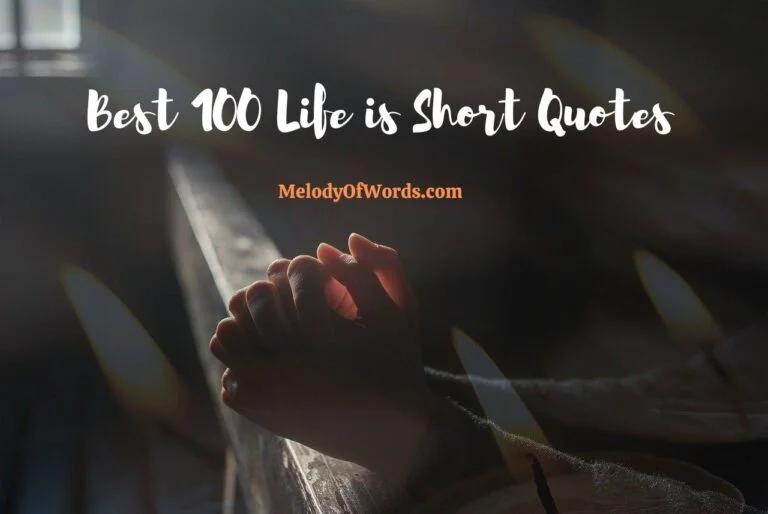 Best 100 Life is Short Quotes that’ll Remind you to Enjoy every Bit of Life