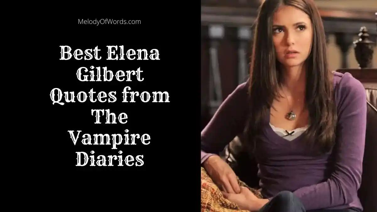 Best Elena Gilbert Quotes from The Vampire Diaries