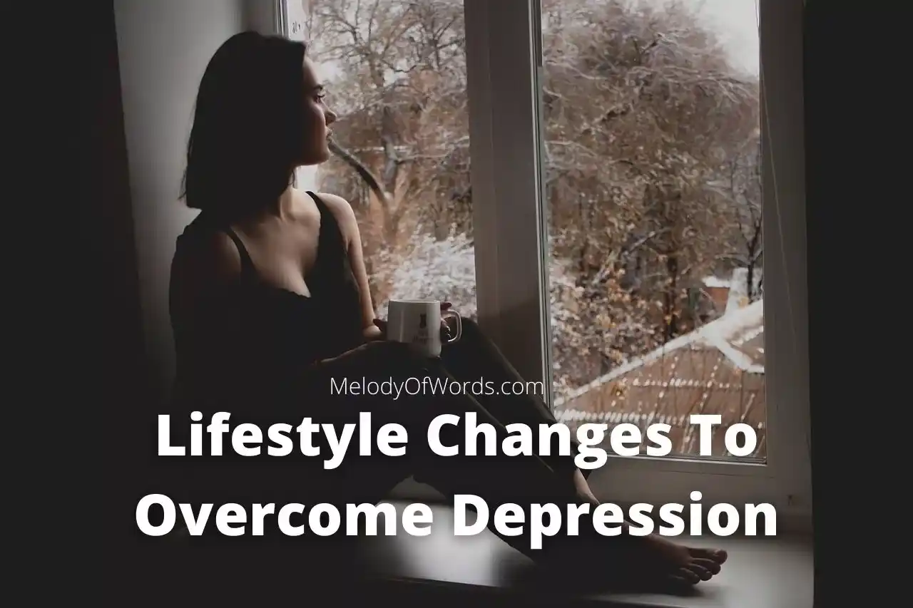 Best Lifestyle Changes To Overcome Depression