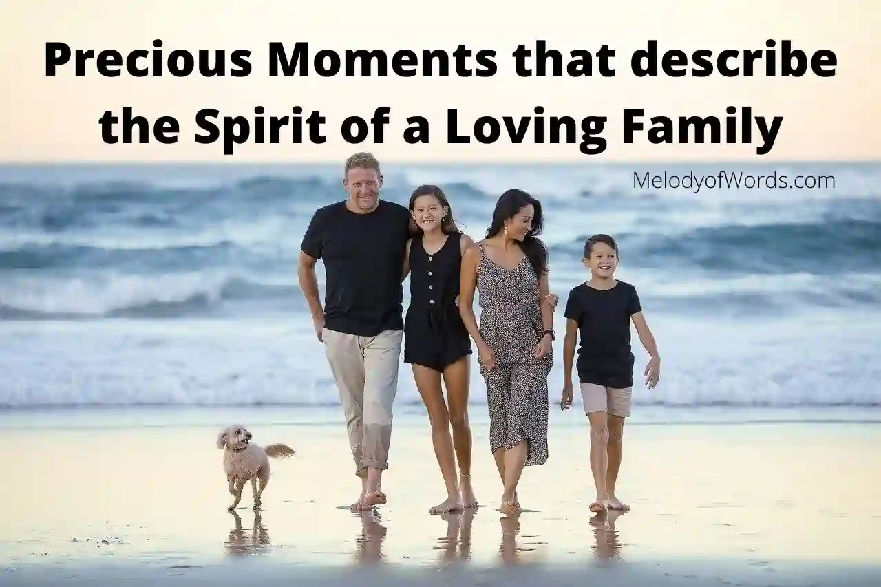 Moments that show the Spirit of a Loving Family