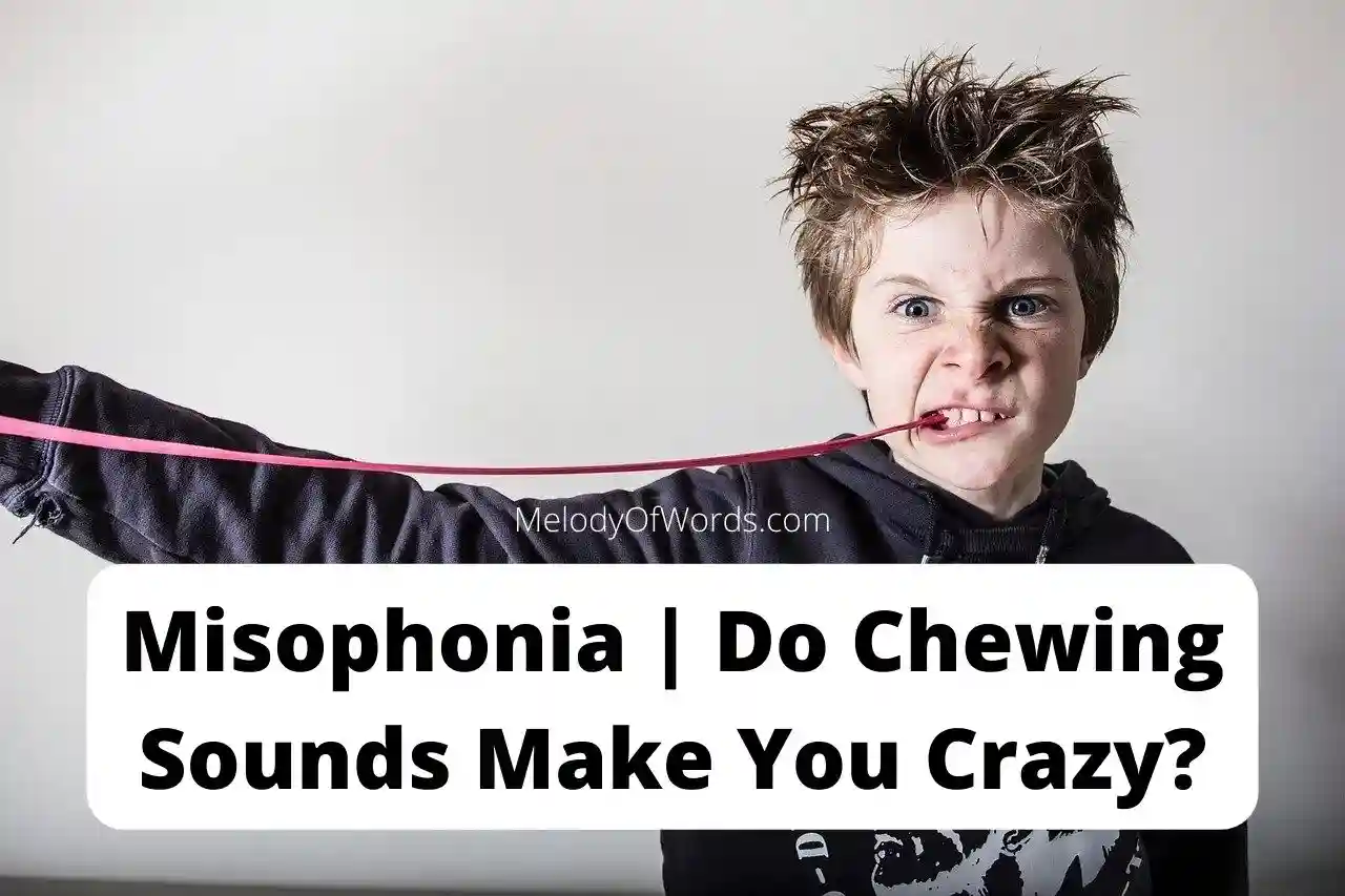 Misophonia | Do Chewing Sounds Make You Crazy?