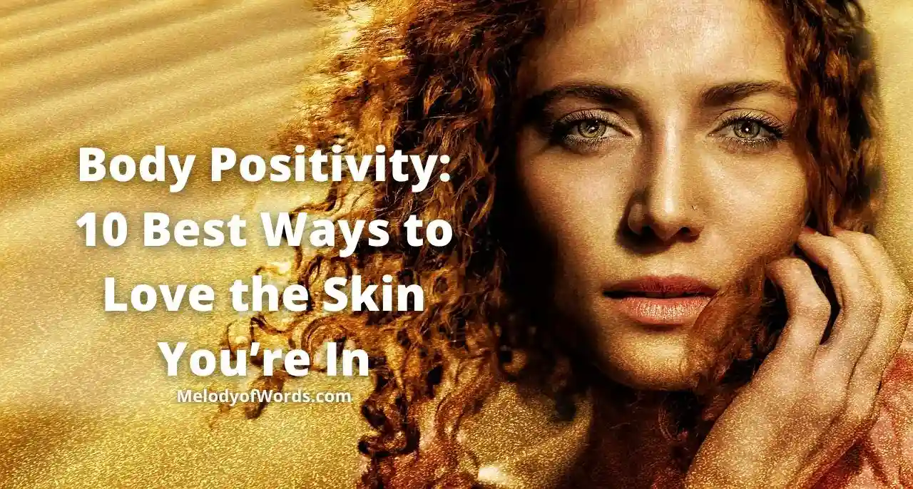 Body Positivity Best Ways to Love the Skin You’re In