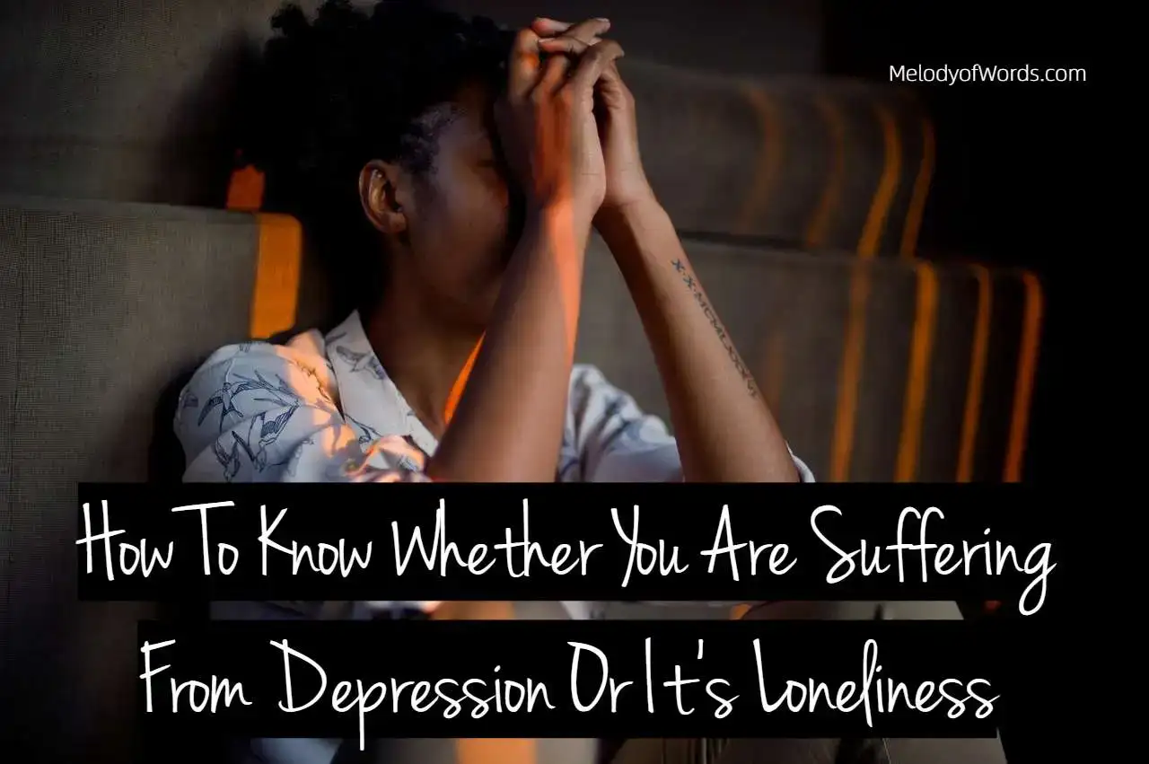 How To Know Whether You Are Suffering From Depression Or It’s Loneliness